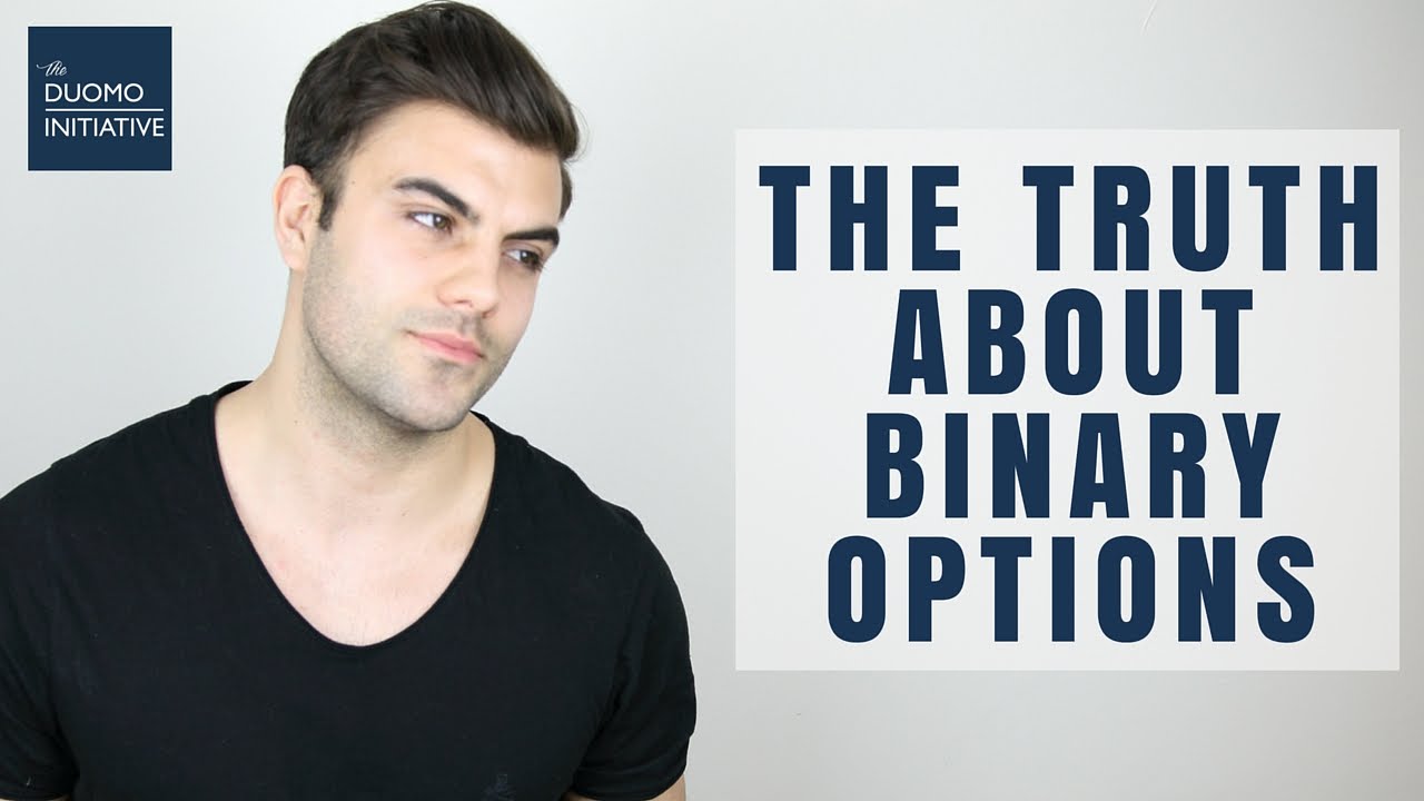 THE TRUTH ABOUT BINARY OPTIONS