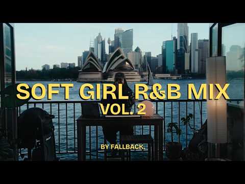 SOFT GIRL R&B MIX VOL. 2 | RnB, Neosoul, Soul | Snoh Aalegra, Summer Walker, Leon Thomas, Kehlani