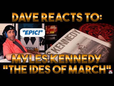 Dave's Reaction: Myles Kennedy — The Ides of March