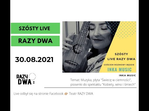 [6] Szósty live RAZY DWA - Inka Music / Temat: Muzyka