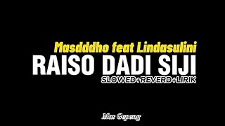 Download lagu RAISO DADI SIJI. Masdddo feat Lindasulini. (SLOWED REVERD LIRIK). mp3