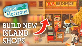 Animal Crossing New Horizons - Build NEW SHOPS on Your Island