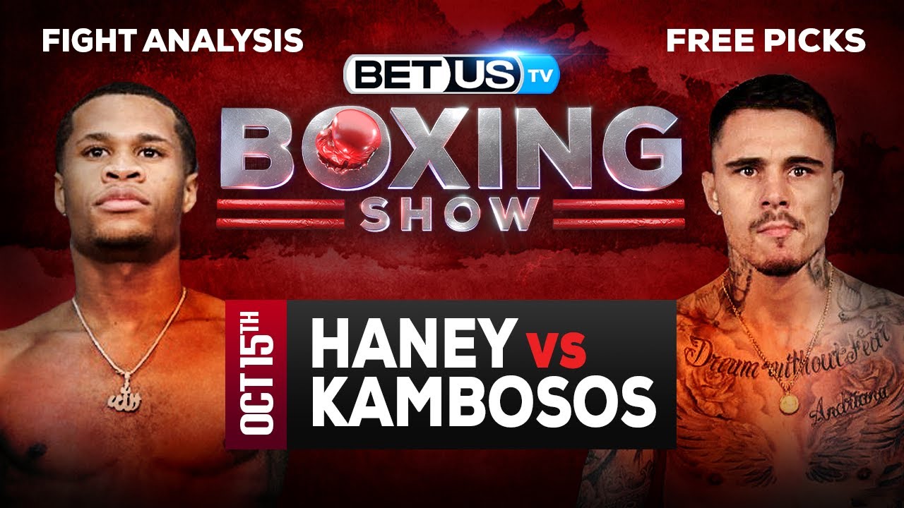 Haney vs Kambosos Predictions and Analysis 10/15/2022