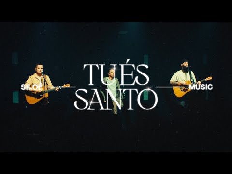 Tu És Santo - Siloé Music