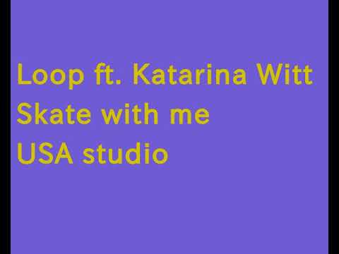 Loop ft. Katarina Witt - Skate with me