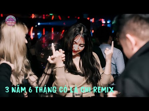 3 Năm 6 Tháng Có Là Chi , 3 Năm 6 Tháng Có Là Gì Remix Nhạc hot trend tiktok mới nhất