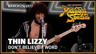 Don&#39;t Believe a Word  - Thin Lizzy  | The Midnight Special