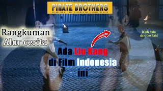 Download lagu Film Indonesia Super Keren Selain The Raid!!! Rangkuman Alur cerita Pirate Brother (2011) mp3 Download lagu Film Indonesia Super Keren Selain The Raid!!! Rangkuman Alur cerita Pirate Brother (2011) mp3