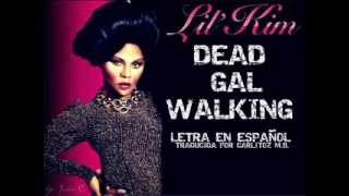 Lil&#39; Kim - Dead Gal Walking (Traducida Al Español)