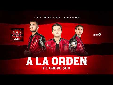 A La Orden - Los Nuevos Amigos Ft. Grupo 360 (Audio Oficial 2022)