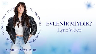 Ebru Gündeş - Evlenir Miydik? (Lyric Video)