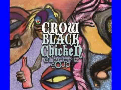 download lagu mp3 mp4 Crow Black Chicken Electric Soup, download lagu Crow Black Chicken Electric Soup gratis, unduh video klip Crow Black Chicken Electric Soup