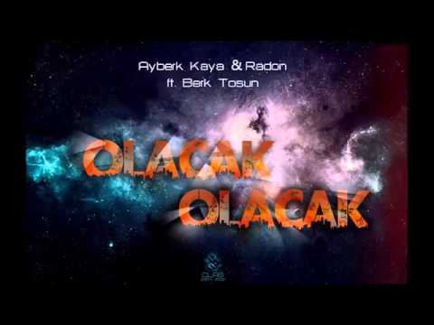 Ayberk Kaya - Radon Ft. Berk Tosun - Olacak Olacak