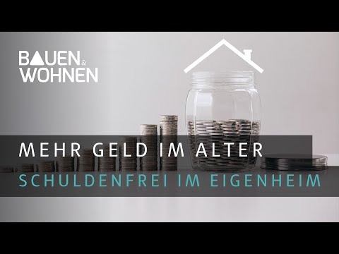 Immobilie als Altersvorsorge | Tipps für mehr Geld im Alter | Leibrente