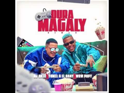 Dj Unic Yomil y el Dany Wow Popy Dura Magaly (Remix)