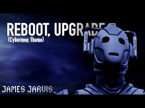 James Jarvis - Reboot, Upgrade (Cybermen Theme)
