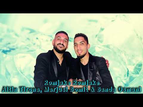 Altin Tirona, Marjusi Bomit & Banda Osmani - Romjake Romjake