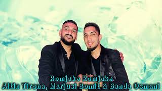 Altin Tirona, Marjusi Bomit & Banda Osmani - Romjake, Romjake