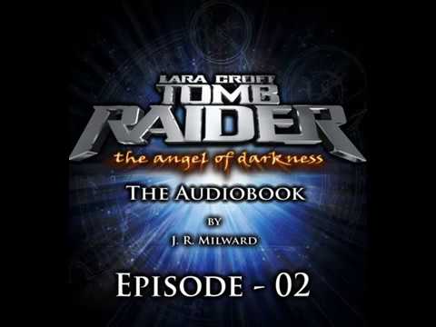 Tomb Raider: The Angel of Darkness Audiobook - 02 Episode 02
