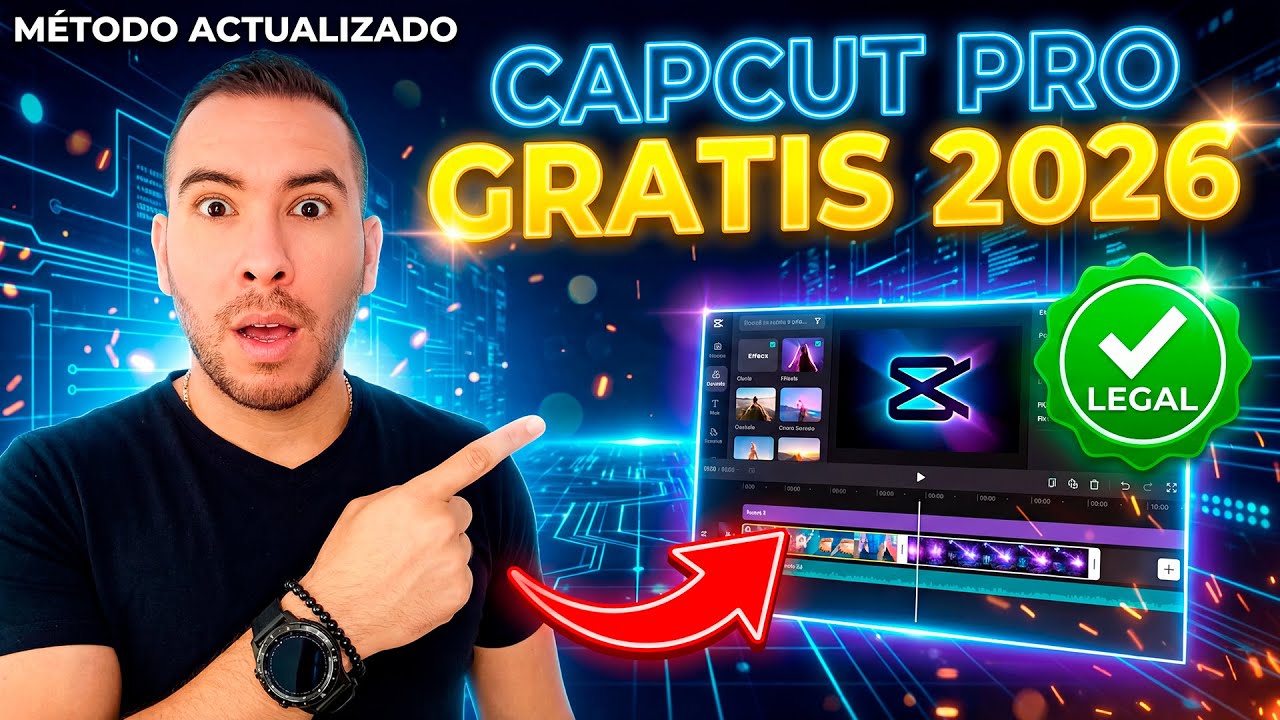 Cómo usar CapCut Pro GRATIS y LEGAL en 2026 🔥 Método Actualizado y Seguro