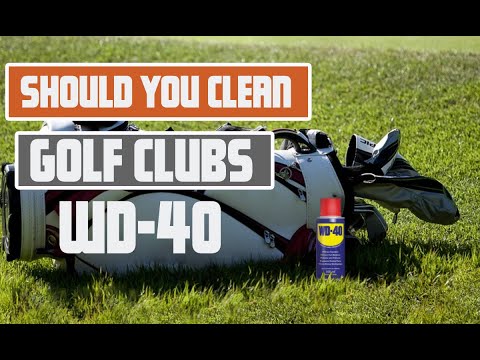 Should You Clean Your Golf Clubs with WD-40 | WD-40 for Cleaning Golf Clubs guide