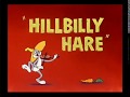 Looney Tunes Hillbilly Hare Opening And Closing