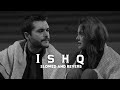 Ishq Lost Found Slowed And Reverb