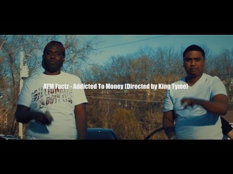(HD)  ATM Factz - Addicted To Money (directed @tymefloc)