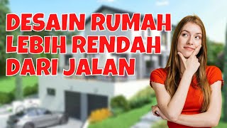 Download lagu TIPS DESAIN RUMAH LEBIH RENDAH DARI JALAN mp3