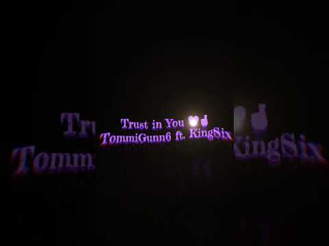 Trust in You TommiGunn6 ft KingSix