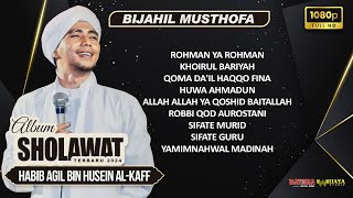 Download lagu FULL ALBUM SHOLAWAT HABIB AGIL AL-KAFF & BIJAHIL MUSTHOFA TERBARU 2024 mp3 Download lagu FULL ALBUM SHOLAWAT HABIB AGIL AL-KAFF & BIJAHIL MUSTHOFA TERBARU 2024 mp3