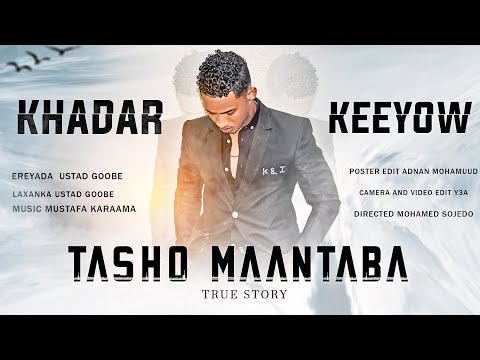 KHADAR KEEYOW | TASHO MAANTABA | OFFICIAL MUSIC VIDEO