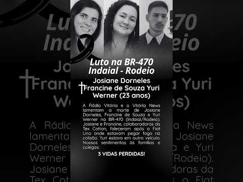LUTO na BR-470 Indaial - Rodeio Josiane, Francine E Yuri de 23 anos