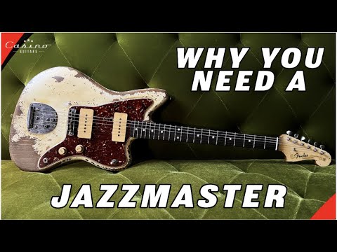 Why You Need  A Jazzmaster