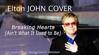 Breaking Hearts (Ain&#39;t What It Used to Be) [Elton John cover]