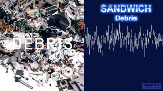 Sandwich - Debris (Full Album) Nonstop