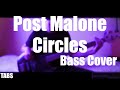 Post Malone - Circles Bass Cover with (+TABS)