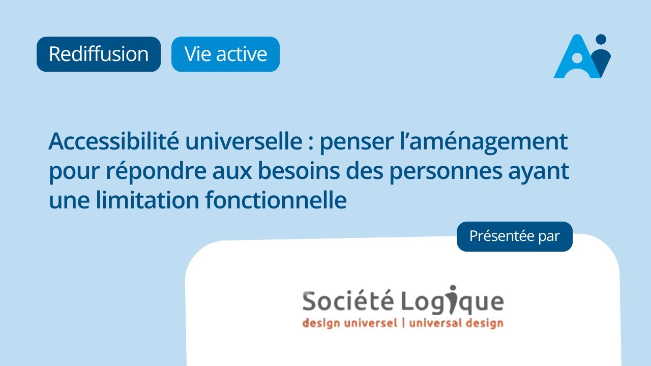 Accessibilité universelle : penser l’aménagement pour répondre aux besoins des personnes ayant une limitation fonctionnelle