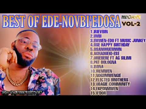 Best Of Ede-Novbi'Edosa Mixtape,Vol-2,By:Djomowizdo