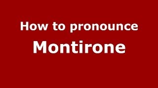 How to pronounce Montirone