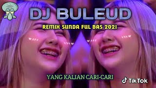 Download lagu DJ BULEUD‼️SAHA NU RIDOEUN‼️REMIX SUNDA FUL BAS TERBARU 2021 mp3