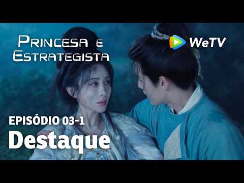【Princesa e Estrategista】EP03-1｜Destaque | Li Yun Rui e Meng Zi Yi | WeTV