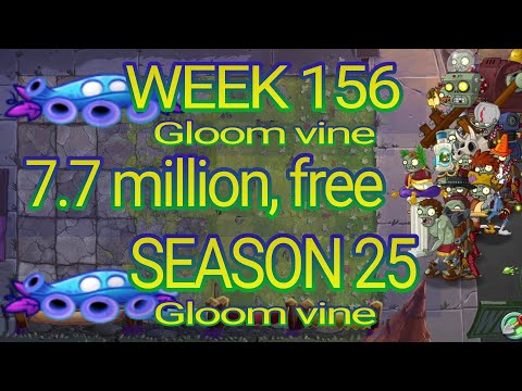 Plants vs Zombies 2 Arena Week 156, 7.7m up to 8.7m free, PvZ2 Gloom Vine Tournament, s25 Gloom Vine