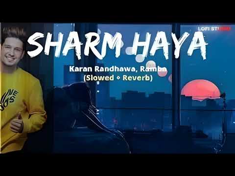 🔥 “Sharam Haya” – Karan Randhawa | Heart-Touching Punjabi Lyrical ✨