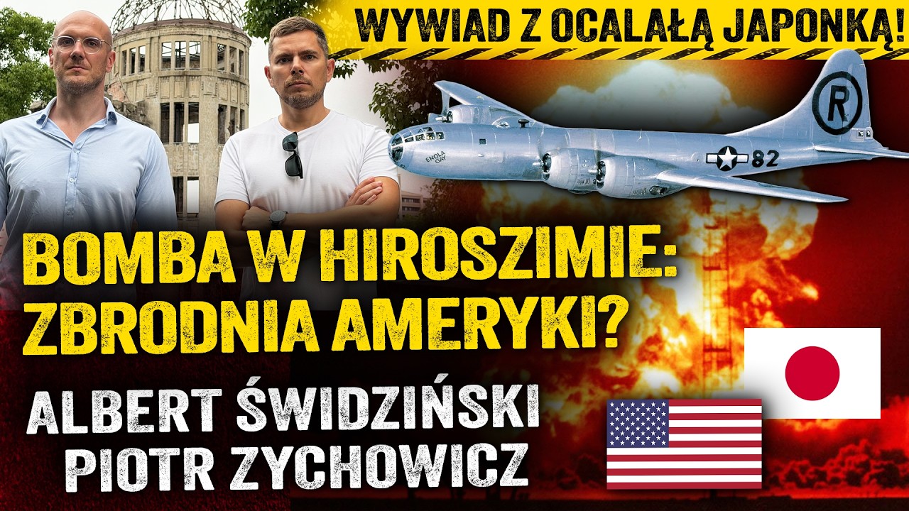 Atomowa zagłada! Czy atak na Hiroszimę zmusił Japonię do kapitulacji? — Świdziński i Zychowicz