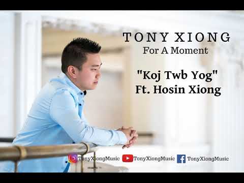 Tony Xiong - Koj Twb Yoj Ft. Hosin Xiong