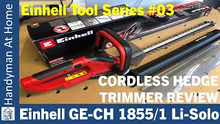 Hedge Trimmer Review - Einhell GE-CH 1855/1 Li-Solo Cordless Trimmer