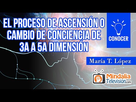 The process of ascension or change of consciousness from the 3rd to the 5th Dimension, by María T...