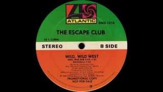 Wild, Wild West (Wild, Wild Club Dub) - The Escape Club