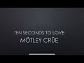 Mötley Crüe | Ten Seconds To Love (Lyrics) - Amanda Leon Mötley Crüe | Ten Seconds To Love (Lyrics)